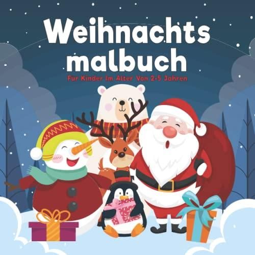 Weihnachtsmalbuch für Kinder im Alter von 2-5 Jahren: 50+ Niedliche und