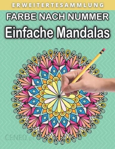 Einfache Mandalas Farbe nach Nummer: Malbuch für Erwachsene mit Mandala  Malen nach Zahlen Lustige, einfache und entspannende Malvorlagen  Entspannung f - Literatura obcojęzyczna - Ceny i opinie 