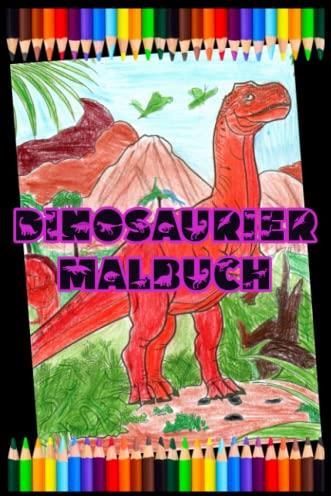 Dinosaurier Malbuch: Das Große Dino Malbuch Für Kinder Mit 60 Tollen ...