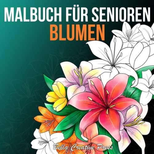 Malbuch Für Senioren Blumen: 50 Erstaunliche Blumen Motiven zum