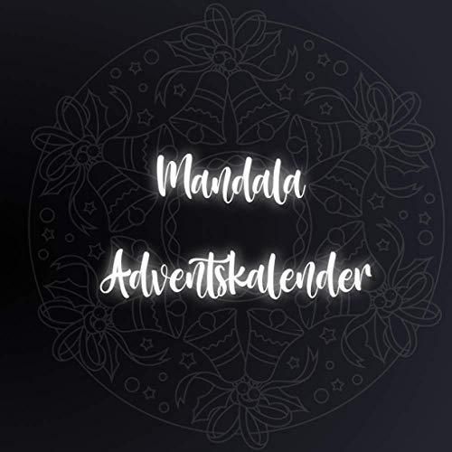Mandala Adventskalender 24 einzigartige, winterliche und