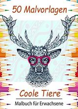 Malbuch für Erwachsene Coole Tiere 50 komplexe und anspruchsvolle