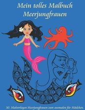 Mein Tolles Malbuch Meerjungfrauen Sch Ne Malvorlagen F R M Dchen Zum Entspannen Ausmalen