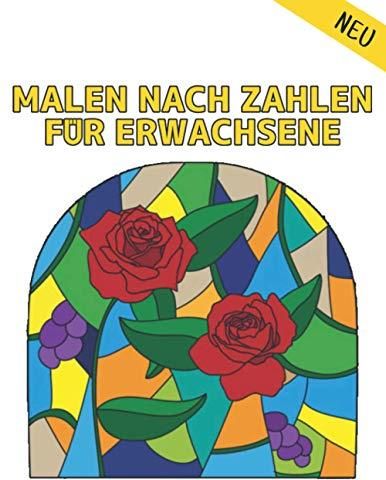Neu Malen nach Zahlen für Erwachsene: Malbuch mit 60 Farben nach Zahlen
