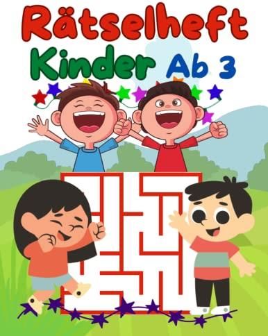 Rätselheft kinder ab 3: Malen und Rätseln für Kinder ab 3 Jahren