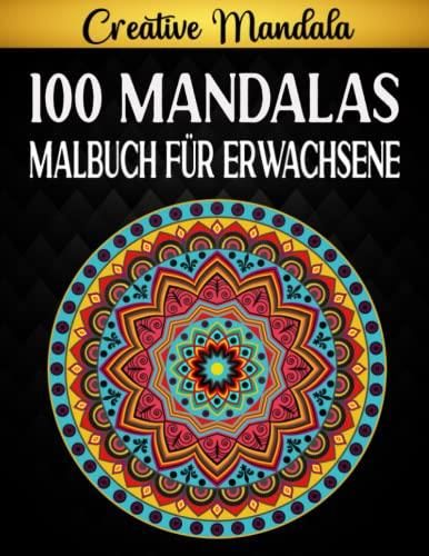 Mandalas für Erwachsene: Entspannung und Kreativität mit wunderschönen Ausmalbildern (inkl. Kostenloser Downloads!)
