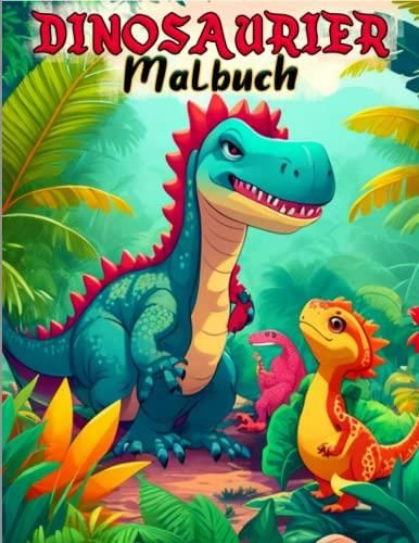 Malbuch Dinosaurier Die Dino Welt Zum Ausmalen Ein Spa F r Kinder Das 