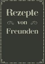Rezepte von Freunden A4 Rezeptbuch Kochbuch zum Selberschreiben