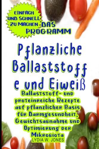 Das Programm Pflanzliche Ballaststoffe Und Eiweiß Ballaststoff Und Proteinreiche Rezepte Auf 6618