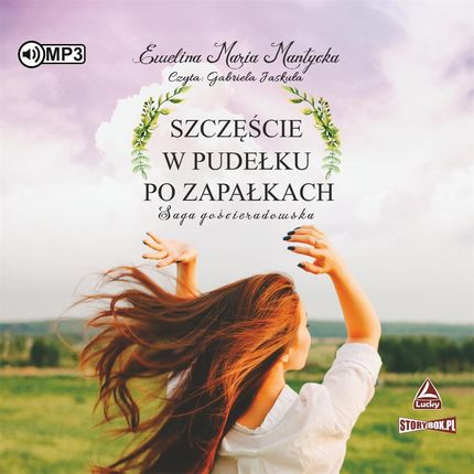 Szczęście w pudełku po zapałkach Książka audio CD/MP3 , Saga gościeradowska Tom 1 Ewelina Maria Mantycka