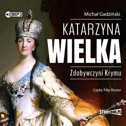 Katarzyna Wielka. Zdobywczyni Krymu Książka audio CD/MP3 Michał Gadziński