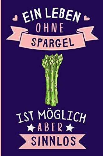 Ein Leben Ohne Spargel Ist Möglich Aber Sinnlos Spargel Geschenke