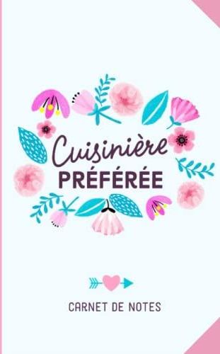 Cuisinière préférée: Carnet de notes (A5) - Cadeau pour une Cuisinière - Idée Cadeaux d 