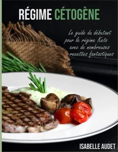 R Gime C Tog Ne Le Guide Du D Butant Pour Le R Gime Keto Avec De Nombreuses Recettes