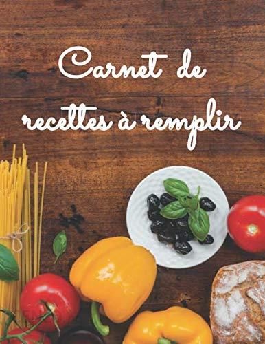 Livre de recette à remplir - Carnet 100 recettes cuisine à