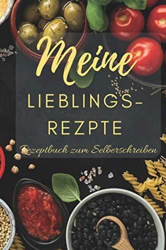 Meine Lieblingsrezepte Rezeptbuch zum selberschreiben: 100 Rezeptvorlagen  (DIN A5) für deine Lieblingsrezepte zum selberschreiben mit  Perfekte  Ges - Literatura obcojęzyczna - Ceny i opinie 