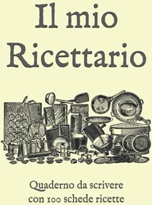 Il Mio Ricettario Quaderno Da Scrivere Con Schede Ricette