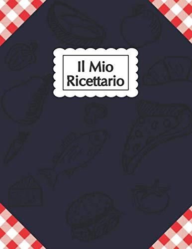 Il Mio Ricettario Ricettario Da Scrivere Libro Di Ricette Da