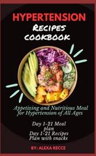 HYPERTENSION RECIPES COOKBOOK Appetizing And Nutritious Meal For F Hypertension Recipes Cookbook Appetizing And Nutritious Meal For Hypertension Of All Ages