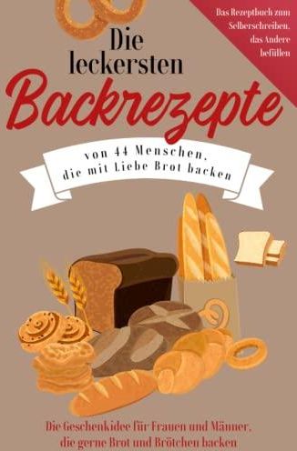 Die Leckersten Backrezepte Von 44 Menschen, Die Mit Liebe Brot Backen ...