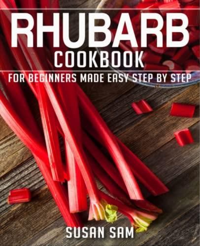 Rhubarb Cookbook Book 1 For Beginners Made Easy Step By Step Literatura Obcojęzyczna Ceny 8835