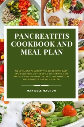 Pancreatitis Cookbook And Meal Plan An Ultimate Pancreatitis Guide With Easy And Delicious Diet 5351