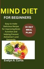 MIND Diet for Beginners: Easy to make and Delicious Recipes for ...