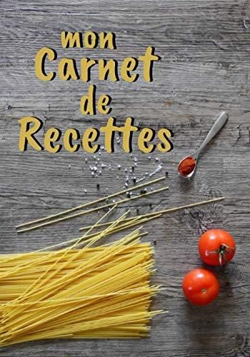 Mon Carnet de Recettes Livre de recettes à compléter7x10 pouces 106 pagescadeau pour