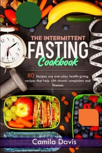 The Intermittent Fasting Cookbook 80 Recipes Are Everyday Health the-intermittent-fasting-cookbook-80-recipes-are-everyday-health
