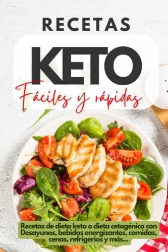 RECETAS KETO Fáciles y rápidas: Recetas de dieta keto o dieta cetogénica  con Desayunos, bebidas energizantes, comidas, cenas, refrigerios y más... -  Literatura obcojęzyczna - Ceny i opinie 