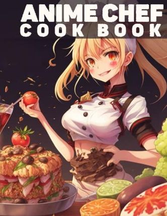 PDF DOWNLOAD Cook Anime Eat Like Your Favorite Characterfrom Be  X