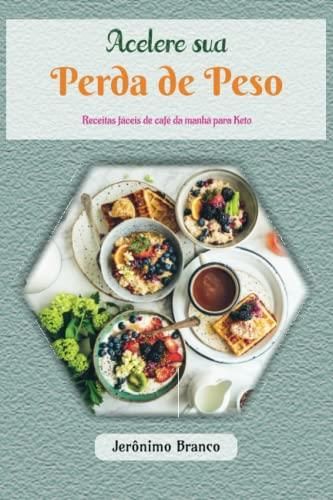 Acelere Sua Perda De Peso Receitas F Ceis De Caf Da Manh Para Keto