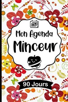 Agenda Minceur 90 jours: Journal alimentaire et d'activité