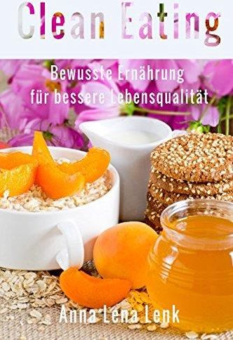 Clean Eating, Bewusste Ernährung Für Bessere Lebensqualität ...