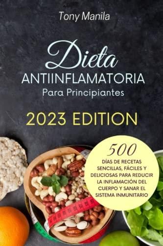 Dieta Antiinflamatoria Para Principiantes 2023 500 Días De Recetas Sencillas Fáciles Y 2555