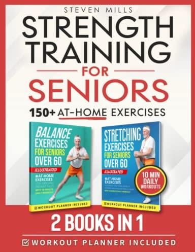 Strength Training for Seniors: 2 Books in 1: 150+ At-Home Stretching ...