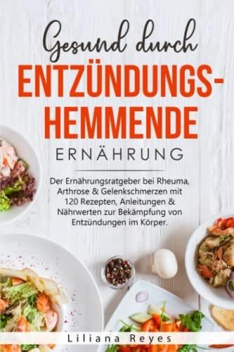 Gesund Durch Entzündungshemmende Ernährung: Der Ernährungsratgeber Bei ...