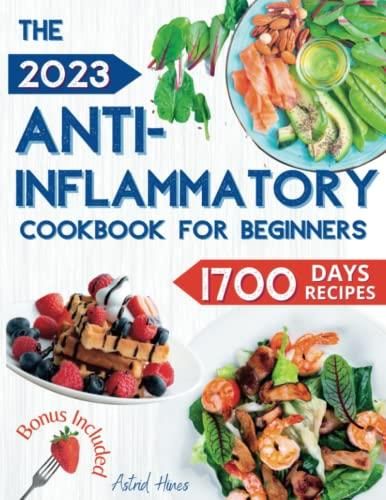 Anti Inflammatory Cookbook For Beginners Quick And Easy Recipes To Detoxify And Rapidly Reduce