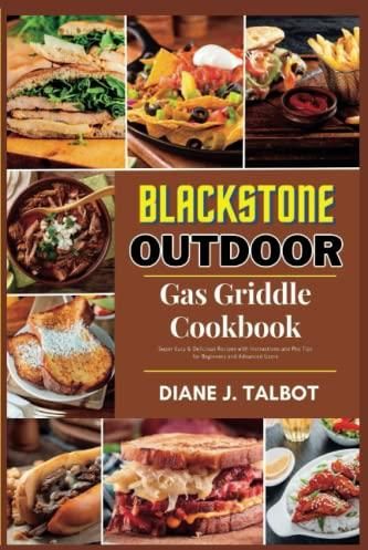 Blackstone Outdoor Gas Griddle Cookbook: Super Easy & Delicious Recipes ...