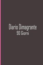 Diario Alimentare: Agenda Giornaliera Alimentare. 120 Pagine Con Diario Alimentare: Agenda Giornaliera Alimentare. 120 Pagine Con