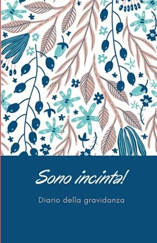 Buy Sono incinta!: Diario della gravidanza da compilare, Agenda della  gravidanza da compilare con 40 schede settimanali da completare