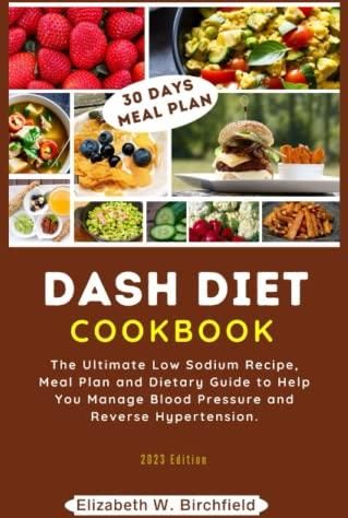 DASH DIET COOKBOOK: The Ultimate Low Sodium Recipe, Meal Plan and ...