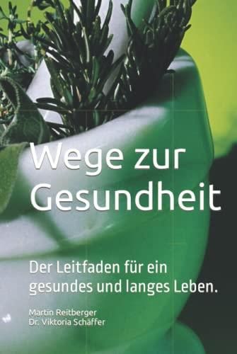 Wege zur Gesundheit: Ein Leitfaden für ein gesundes und langes Leben. - Literatura obcojęzyczna 