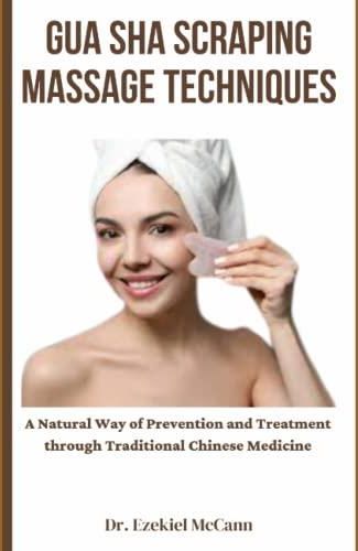 Gua Sha Scraping Massage Techniques: A Natural Way Of Prevention And ...