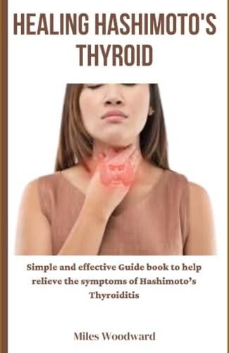 Healing Hashimotos Thyroid Simple And Effective Guide Book To Help