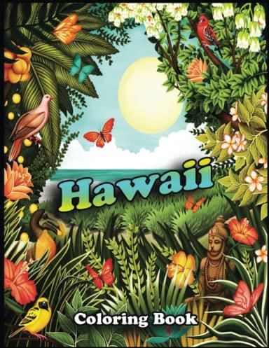 Hawaii Coloring Book: Enjoin the Coloring Book Craze and Unleash Your
