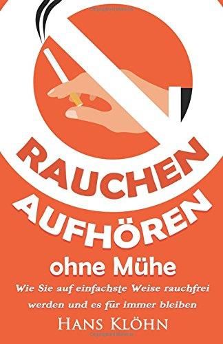 Rauchen Aufhören Ohne Mühe: Wie Sie Auf Einfachste Weise Rauchfrei ...