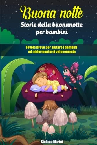 Buona notte - Storie della buonanotte per bambini: Favola breve per aiutare  i bambini ad addormentarsi velocemente - Literatura obcojęzyczna - Ceny i