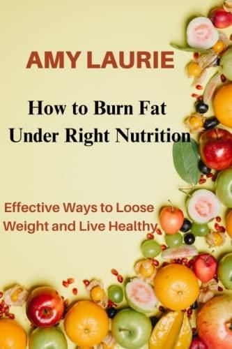 how-to-burn-fat-under-right-nutrition-effective-ways-to-loose-weight