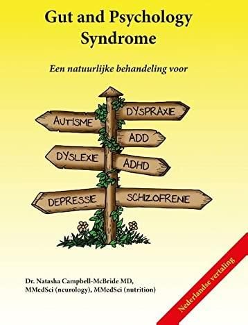 Gut And Psychology Syndrome Een Natuurlijke Behandeling Voor Dyspraxie Autisme Add Adhd